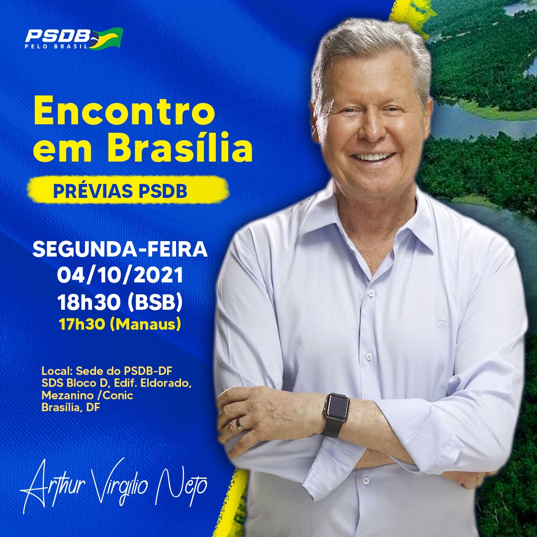 Em agenda das prévias do PSDB, Arthur Virgílio tem encontro com lideranças e filiados do partido em Brasília