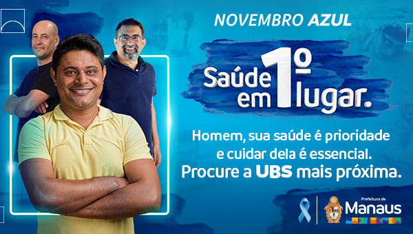 Novembro Azul: Homem, sua saúde é prioridade e cuidar dela é essencial