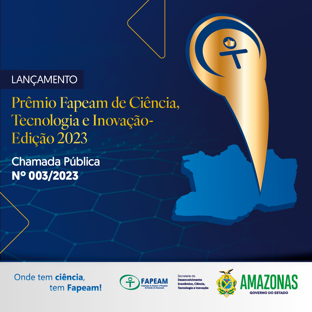 Governo do Amazonas lança edital do Prêmio Fapeam de Ciência, Tecnologia e Inovação 